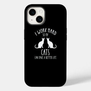 I Work Hard So My Cats Can Have A Better Life iPhone 14 Case