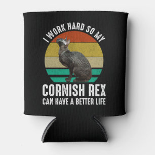 I Work Hard So My Cornish Rex Can Have Better Life Cooler