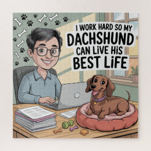 I Work Hard So My Dachshund Can Live His Best Life Jigsaw Puzzle
