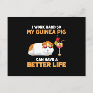 I Work Hard So My Guinea Pig Can Have Better Life Postcard