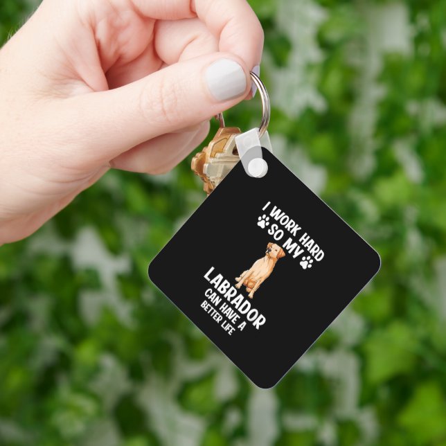 I work hard so my labrador can dogs key ring (Hand)