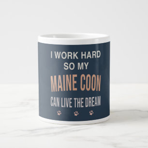I Work Hard So My Maine Coon Can Live The Dream Large Coffee Mug