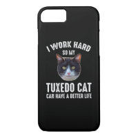 I Work Hard So My Tuxedo Cat Can Have Better Life