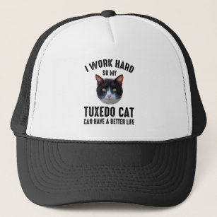 I Work Hard So My Tuxedo Cat Can Have Better Life Trucker Hat