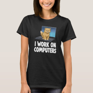 I Work On Computers Angry Cat Cat Kitten 1 T-Shirt
