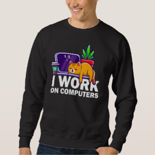 I Work On Computers Cat Cat Programmer Sweatshirt
