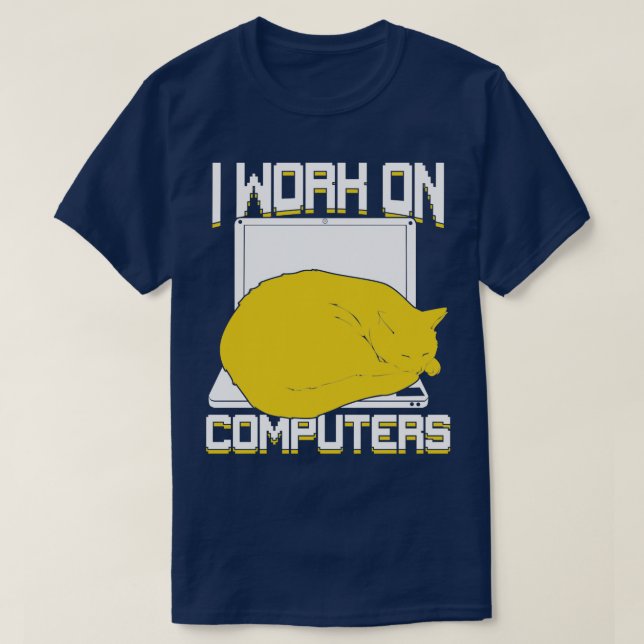 I Work On Computers Cat Design  T-Shirt (Design Front)