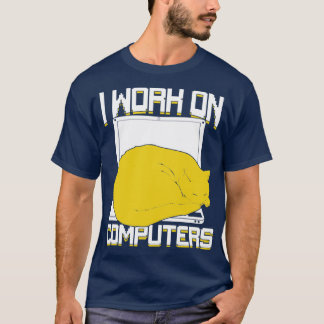I Work On Computers Cat Design T-Shirt