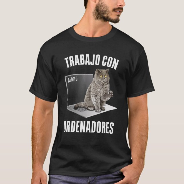 I Work On Computers Cat Owner  1 T-Shirt (Front)