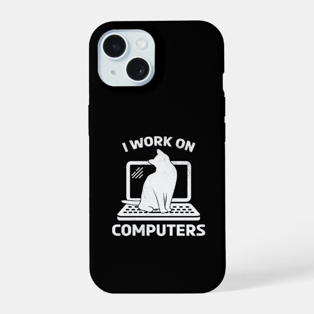 I Work On Computers Funny Cat Lover iPhone 15 Case (Back)