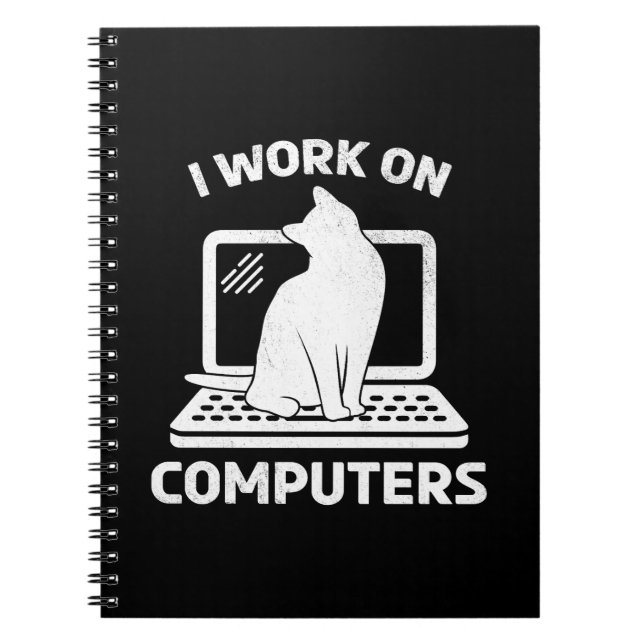 I Work On Computers Funny Cat Lover Notebook (Front)