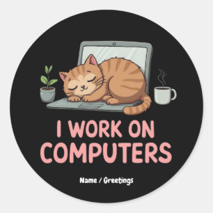I Work On Computers Funny Cats Computers Halloween Classic Round Sticker