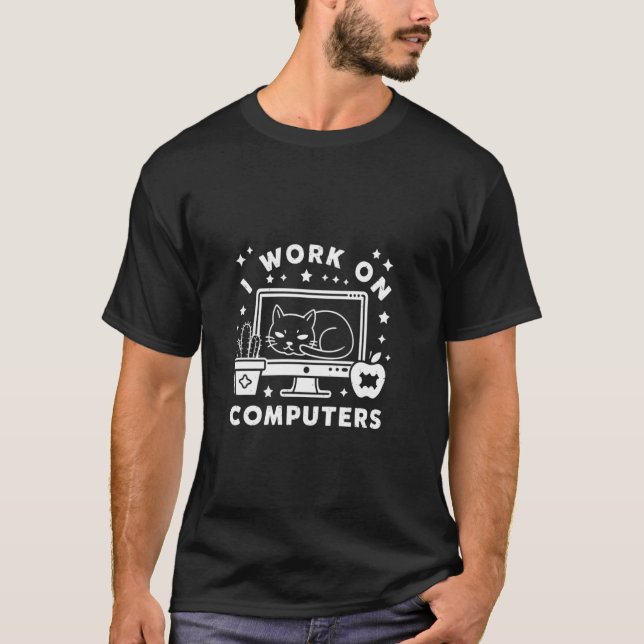 I Work on Computers Funny Cute Tech Coding Cat Wor T-Shirt (Front)