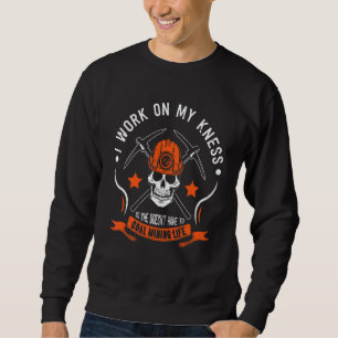 I Work On My Kness So She Doesnu2019t Have To Coal Sweatshirt