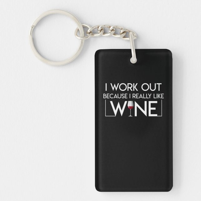 I Work Out Because I Like Work Out Wine Key Ring (Front)