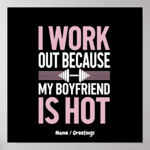 I Work Out Because My Boyfriend Is Hot Funny Poster
