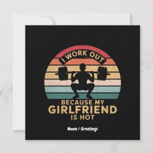 I Work Out Because My Girlfriend Is Hot Funny Invitation