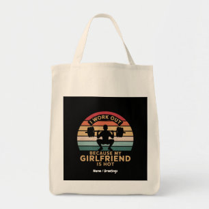I Work Out Because My Girlfriend Is Hot Funny Tote Bag