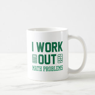 I Work Out Math Problems Coffee Mug