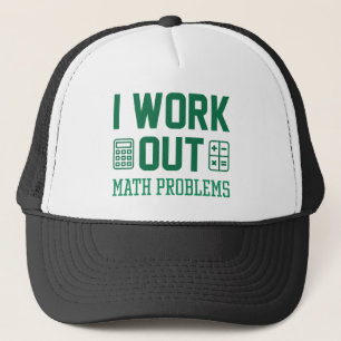 I Work Out Math Problems Trucker Hat