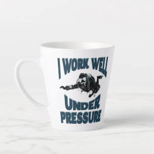 I Work Well Under Pressure - Funny Scuba Diving Latte Mug