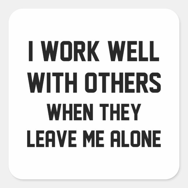 I Work Well With Others Square Sticker (Front)
