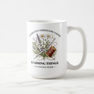 I Work With Needles For A Living , Sewing Quote Coffee Mug
