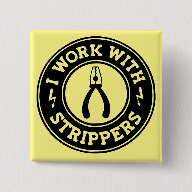 I Work With Strippers  #USAPatriotGraphics  © 15 Cm Square Badge (Front)