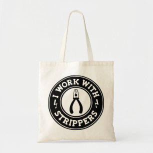 I Work With Strippers #USAPatriotGraphics © Tote Bag