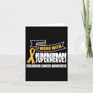 I Work With Superheroes Childhood Cancer Ribbon Aw Card