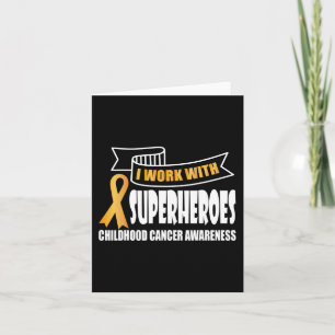 I work with superheroes Childhood Cancer Ribbon Aw Card