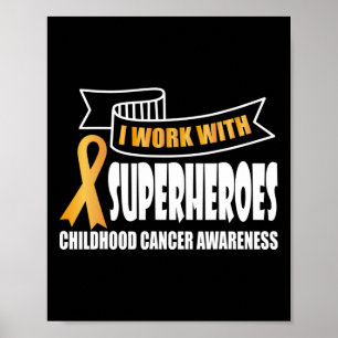 I Work With Superheroes Childhood Cancer Ribbon Aw Poster