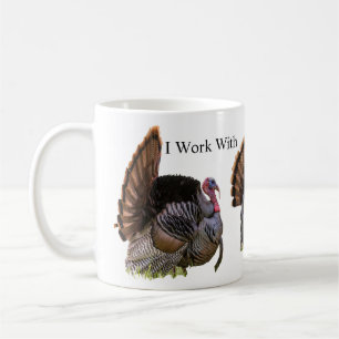 I Work With Turkeys Text Coffee Mug
