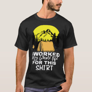 I worked my whole Life for this Retirement Teacher T-Shirt