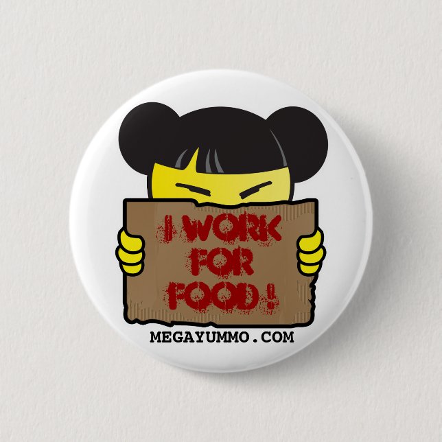 I WORKFORFOOD ! BUTTON (Front)