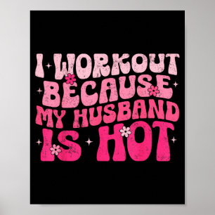 I Workout Because Husband Fitness Gym Poster