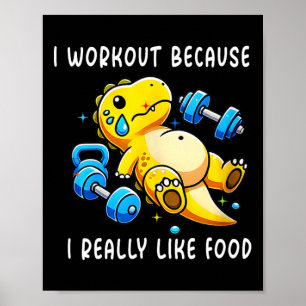 I Workout Because I Really Like Food Funny Gym  Poster