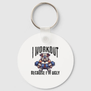 I Workout Because I'm Ugly Motivational Key Ring