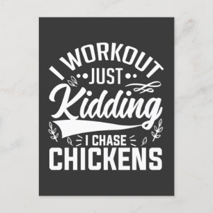 I Workout Just kidding I Chase Chickens Postcard