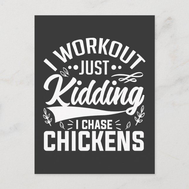 I Workout Just kidding I Chase Chickens Postcard (Front)