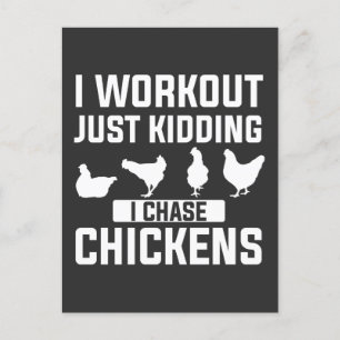 I Workout Just kidding I Chase Chickens Postcard