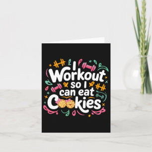 I Workout So I Can Eat Cookie Lifting Weights Gym Card
