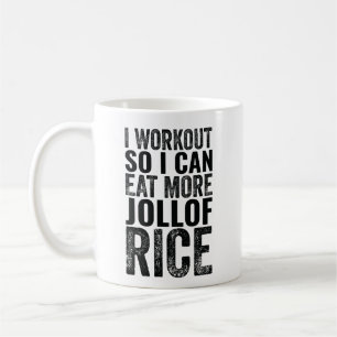 I Workout So I Can Eat More Jollof Rice Coffee Mug