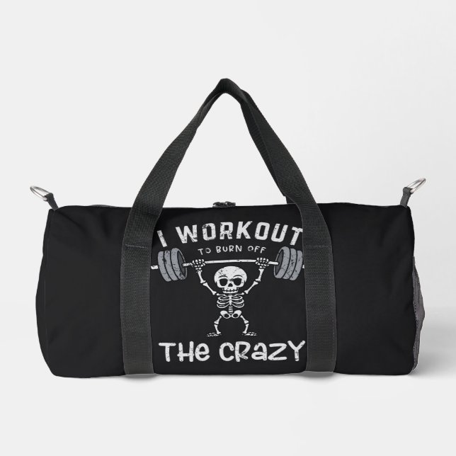 I Workout To Burn Off The Crazy  Duffle Bag (Front)