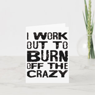 I Workout To Burn Off The Crazy Funny Workout Moti Card