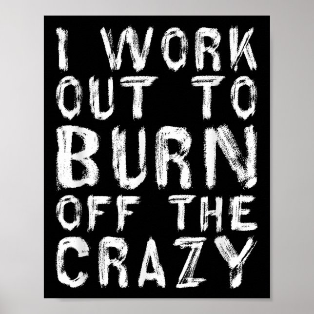 I Workout To Burn Off The Crazy Funny Workout Moti Poster (Front)