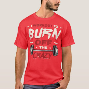I Workout To Burn Off The Crazy Tank Top Copy Copy