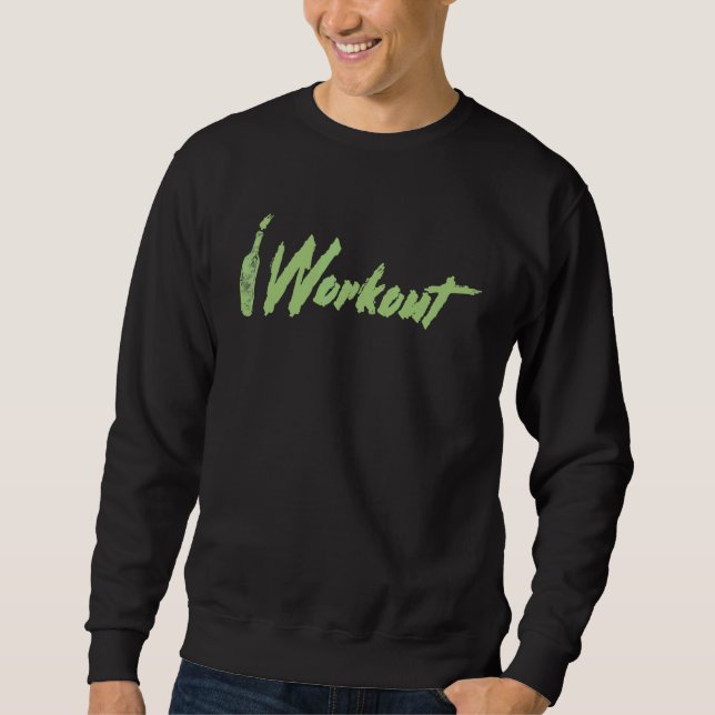 I Workout   Wine     Sweatshirt (Front)