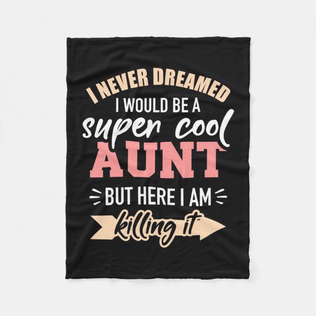 I Would Be Super Cool Aunt Fleece Blanket (Front)