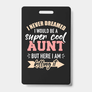 I Would Be Super Cool Aunt ID Badge